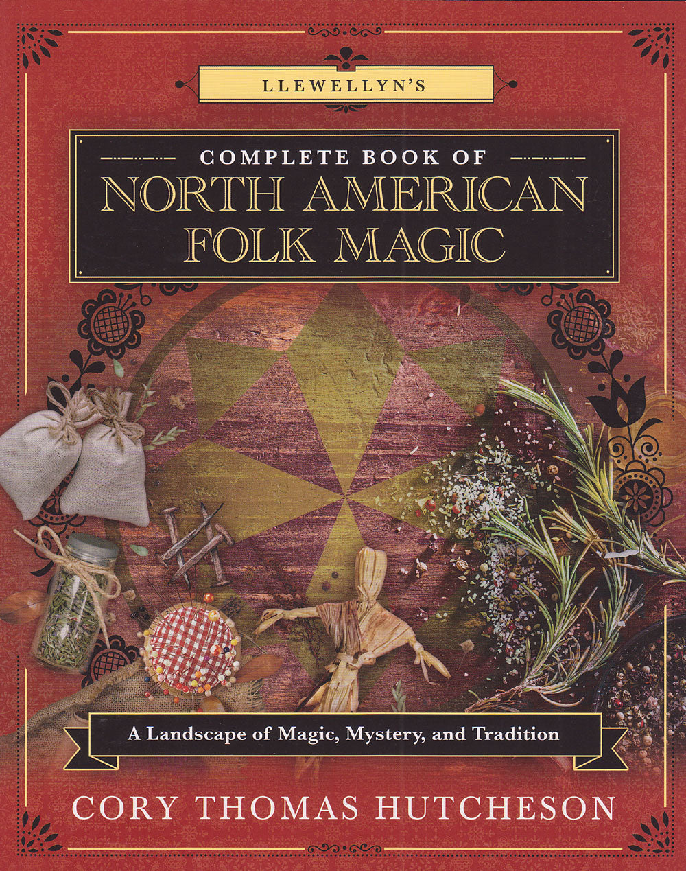 Llewellyn's Complete Book of North American Folk Magic