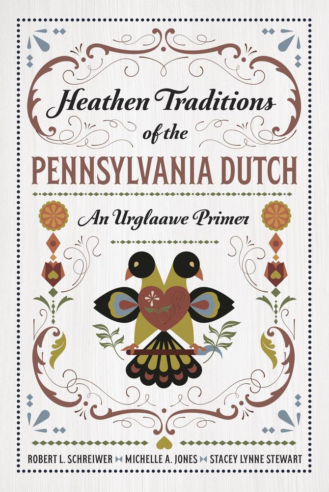 Heathen Traditions of the Pennsylvania Dutch