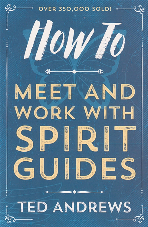 How to Meet and Work with Spirit Guides