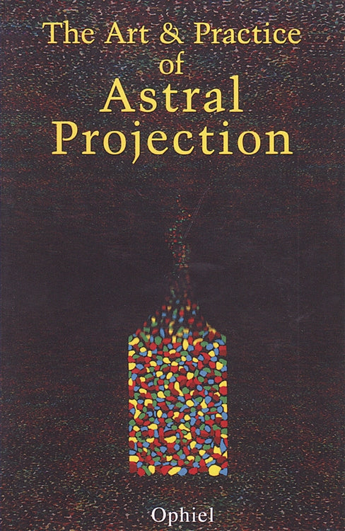 Art and Practice of Astral Projection