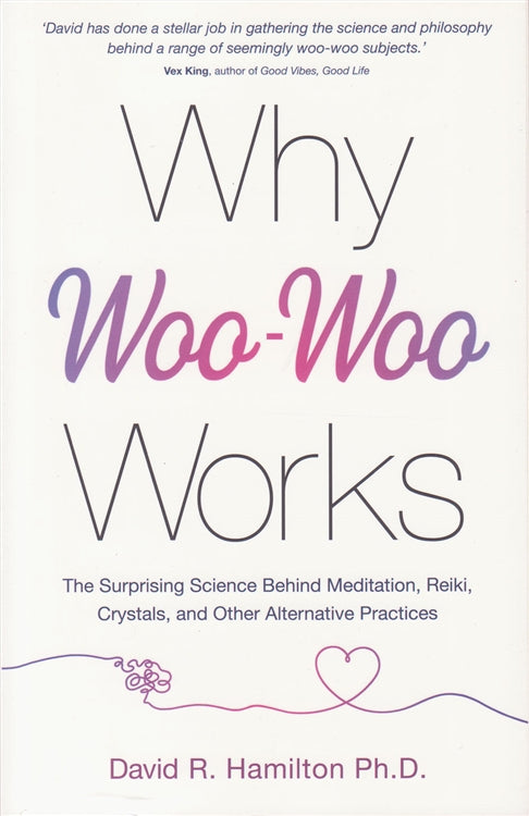 Why Woo-Woo Works