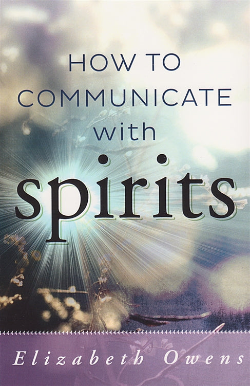 How to Communicate with Spirits