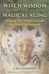 Witch Wisdom for Magical Aging