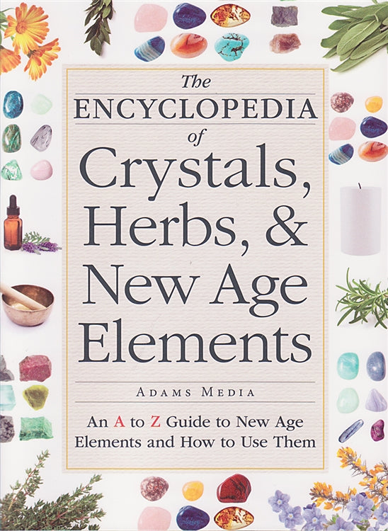 Encyclopedia of Crystals, Herbs, and New Age Elements