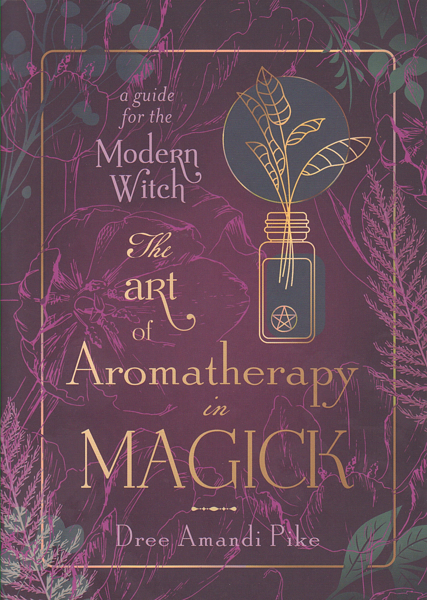 Art Of Aromatherapy In Magick