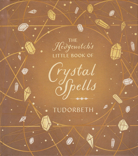 Hedgewitchs Little Book of Crystal Spells