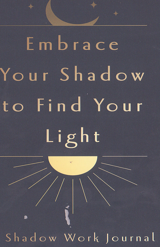 Embrace Your Shadow To Find Your Light