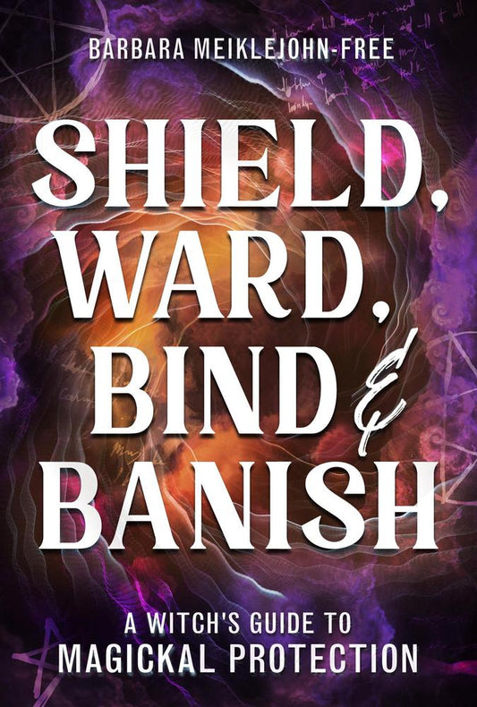 Shield, Ward, Bind and Banish