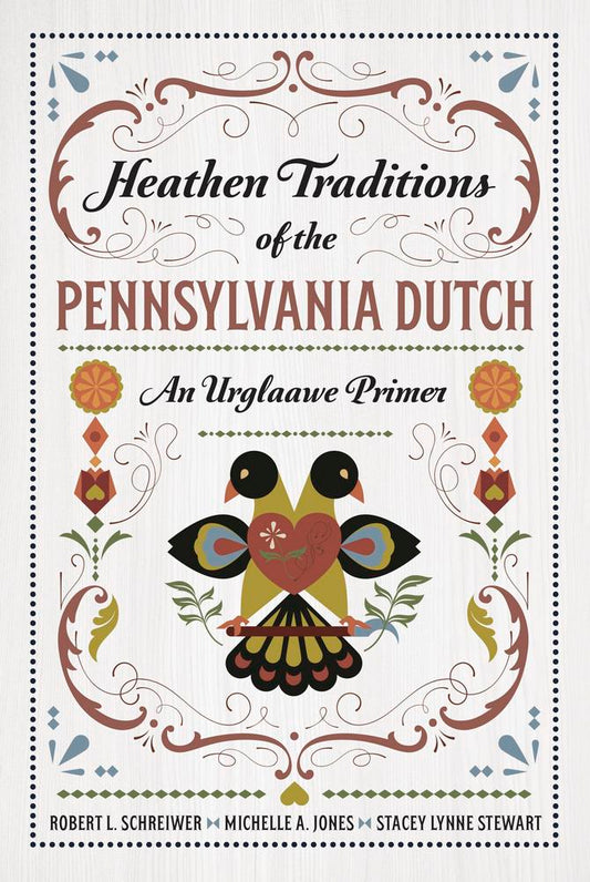 Heathen Traditions of the Pennsylvania Dutch