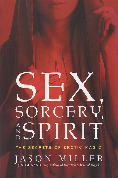 Sex, Sorcery, and Spirit